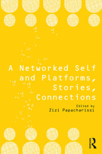صورة الغلاف: A Networked Self and Platforms, Stories, Connections 1st edition 9781138722675