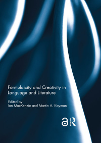 صورة الغلاف: Formulaicity and Creativity in Language and Literature 1st edition 9781138721579