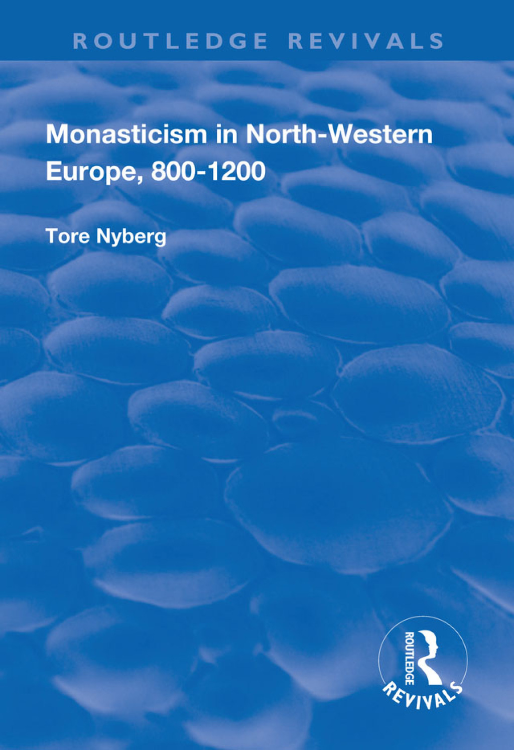Monasticism in North-Western Europe, 800–1200 1st Edition