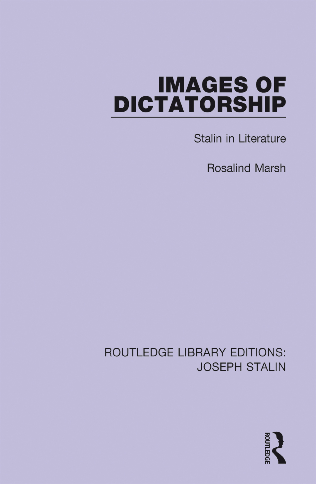 Images of Dictatorship Stalin in Literature 1st Edition