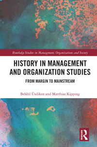 Cover image: History in Management and Organization Studies 1st edition 9781138720916