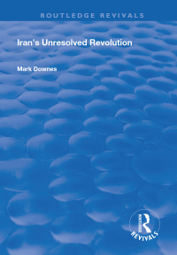 Cover image: Iran's Unresolved Revolution 1st edition 9781138720190