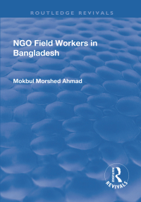 صورة الغلاف: NGO Field Workers in Bangladesh 1st edition 9781138719842