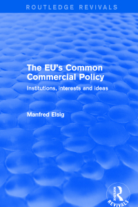 Cover image: The EU's Common Commercial Policy 1st edition 9781138719200