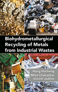 Cover image: Biohydrometallurgical Recycling of Metals from Industrial Wastes 1st edition 9781138712614