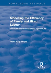 表紙画像: Modelling the Efficiency of Family and Hired Labour 1st edition 9781315196404