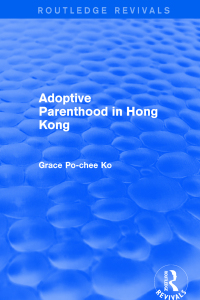 Cover image: Adoptive Parenthood in Hong Kong 1st edition 9780367249144
