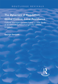 Imagen de portada: The Dynamics of Regulation: Global Control, Local Resistance 1st edition 9781138717169