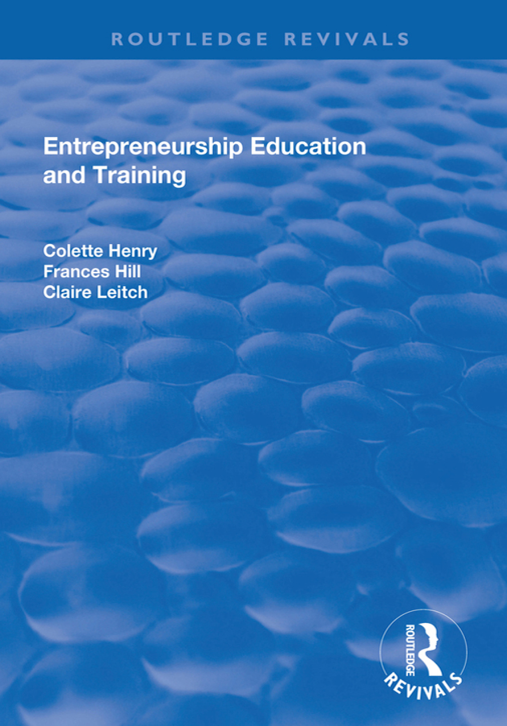 Entrepreneurship Education and Training The Issue of Effectiveness 1st Edition