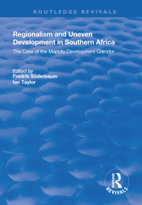 表紙画像: Regionalism and Uneven Development in Southern Africa 1st edition 9781138715493