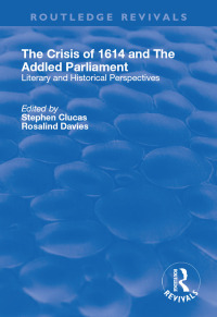 Cover image: The Crisis of 1614 and The Addled Parliament 1st edition 9781138715080