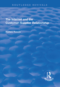 Cover image: The Internet and the Customer-Supplier Relationship 1st edition 9781138714366