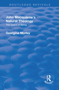 Imagen de portada: John Macquarrie’s Natural Theology 1st edition 9781138709119