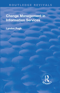 Cover image: Change Management in Information Services 1st edition 9781138713659