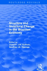 Imagen de portada: Revival: Structure and Structural Change in the Brazilian Economy (2001) 1st edition 9781138712775