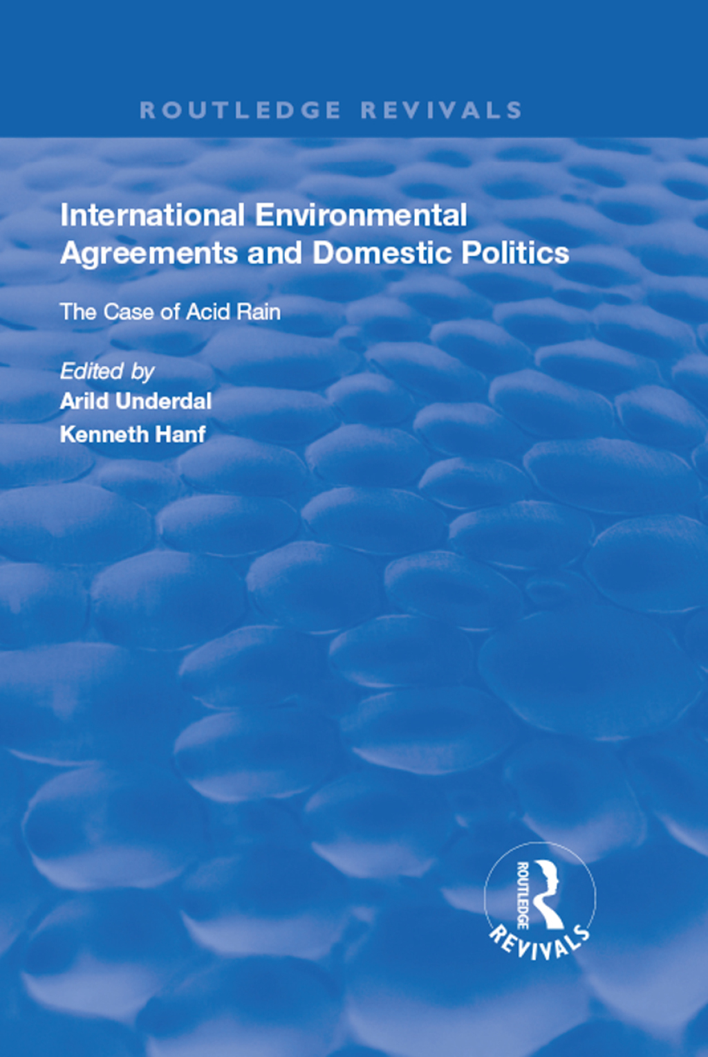 International Environmental Agreements and Domestic Politics The Case of Acid Rain 1st Edition