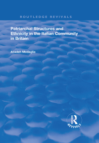 Imagen de portada: Patriarchal Structures and Ethnicity in the Italian Community in Britain 1st edition 9781138711037