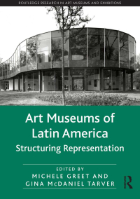Omslagafbeelding: Art Museums of Latin America 1st edition 9780367667009