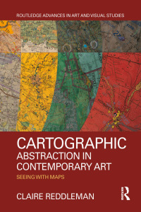 Immagine di copertina: Cartographic Abstraction in Contemporary Art 1st edition 9781138712577