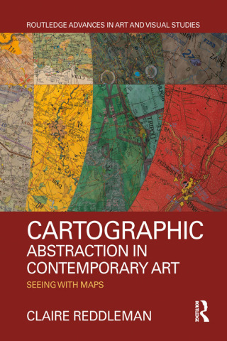 Cover image: Cartographic Abstraction in Contemporary Art 1st edition 9781138712577