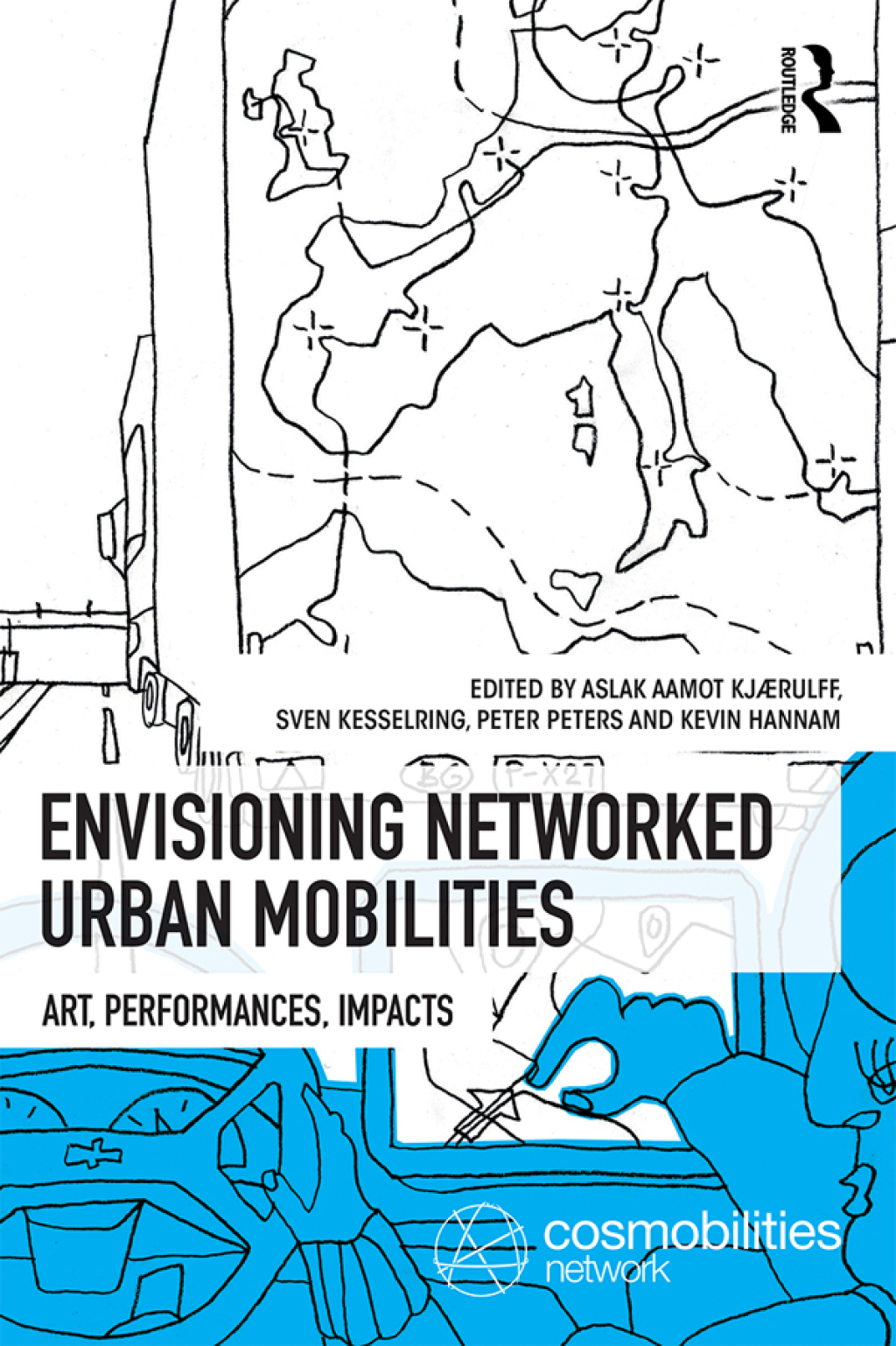 Envisioning Networked Urban Mobilities Art, Performances, Impacts 1st Edition