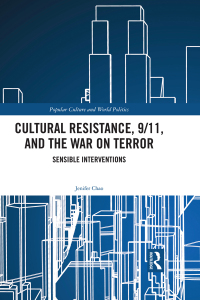 Cover image: Cultural Resistance, 9/11, and the War on Terror 1st edition 9780367887193