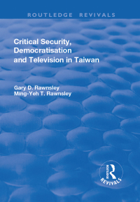 Imagen de portada: Critical Security, Democratisation and Television in Taiwan 1st edition 9781138706279