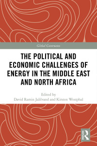 Cover image: The Political and Economic Challenges of Energy in the Middle East and North Africa 1st edition 9781138542419