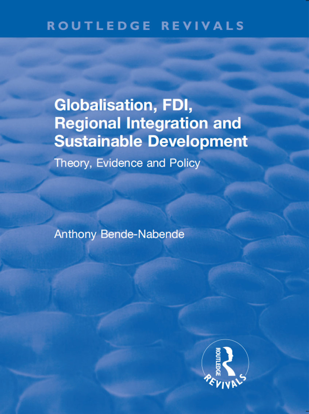 Globalisation, FDI, Regional Integration and Sustainable Development Theory, Evidence and Policy 2nd Edition