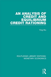 Imagen de portada: An Analysis of Credit and Equilibrium Credit Rationing 1st edition 9781138705203