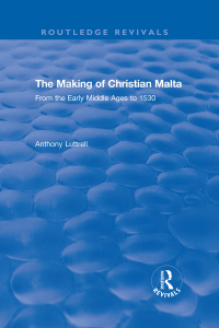 表紙画像: The Making of Christian Malta 1st edition 9781138704824