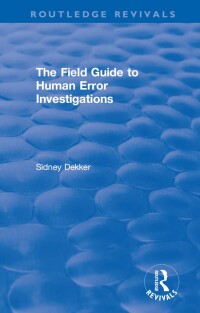Imagen de portada: The Field Guide to Human Error Investigations 1st edition 9781138704299