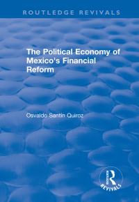 Imagen de portada: The Political Economy of Mexico's Financial Reform 1st edition 9781138703742