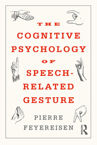 Imagen de portada: The Cognitive Psychology of Speech-Related Gesture 1st edition 9781138702745