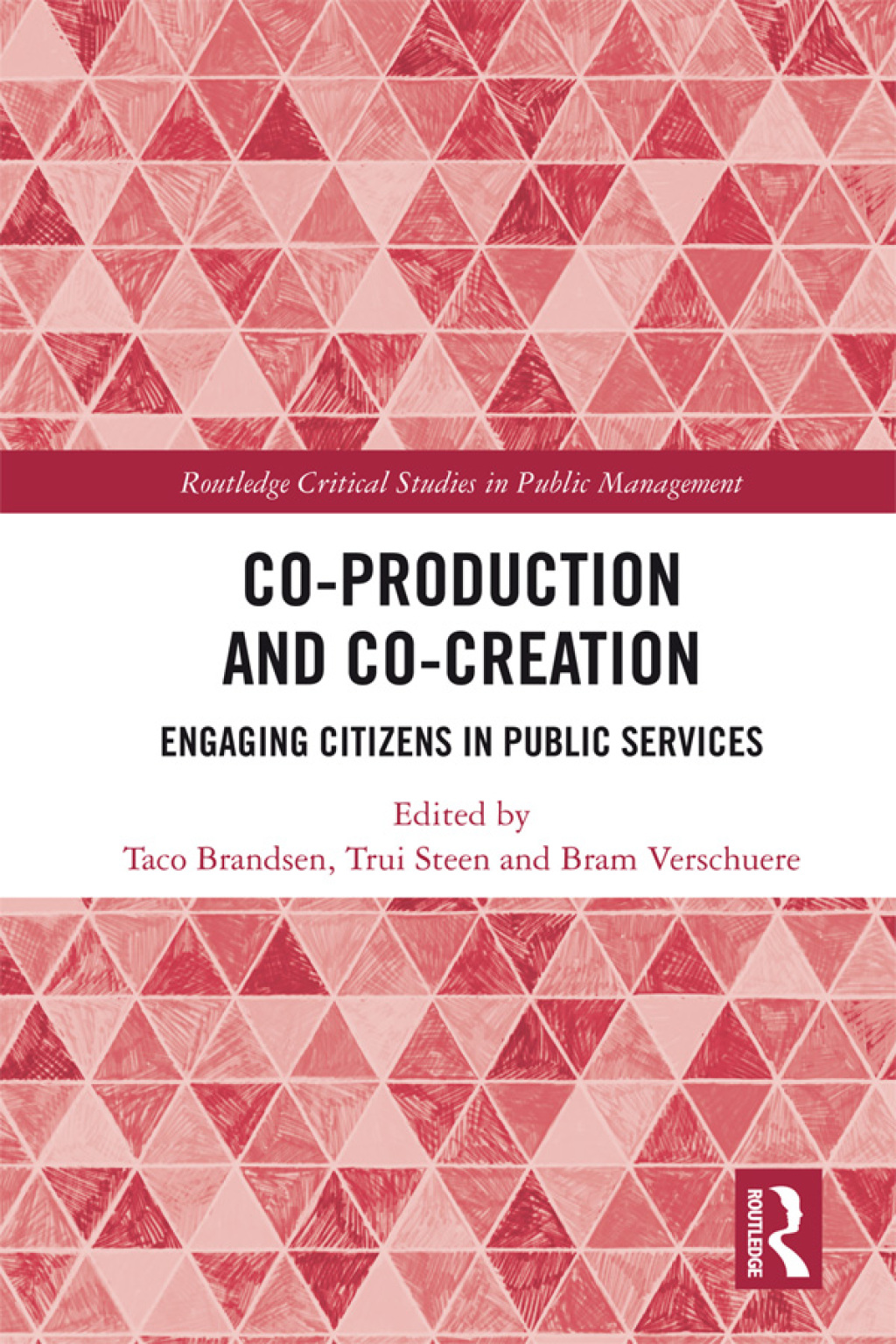 Co-Production and Co-Creation Engaging Citizens in Public Services 1st Edition