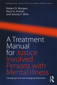 Cover image: A Treatment Manual for Justice Involved Persons with Mental Illness 1st edition 9781138700086