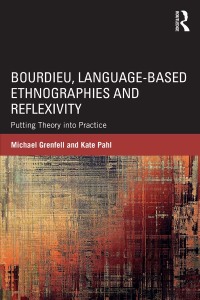Omslagafbeelding: Bourdieu, Language-based Ethnographies and Reflexivity 1st edition 9781138652262