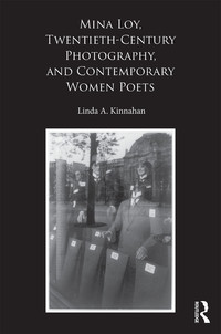 Cover image: Mina Loy, Twentieth-Century Photography, and Contemporary Women Poets 1st edition 9780367884475