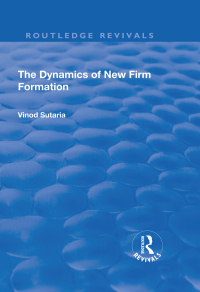 Omslagafbeelding: The Dynamics of New Firm Formation 1st edition 9781138637191