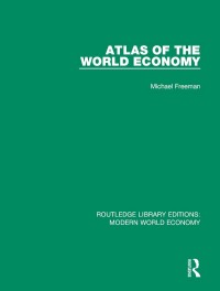 Cover image: Atlas of the World Economy 1st edition 9781138637382