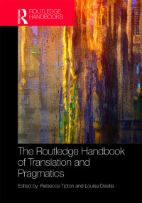表紙画像: The Routledge Handbook of Translation and Pragmatics 1st edition 9781138637290