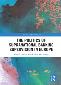 Cover image: The Politics of Supranational Banking Supervision in Europe 1st edition 9780367888404