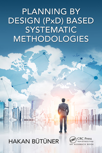 Imagen de portada: Planning by Design (PxD)-Based Systematic Methodologies 1st edition 9780367658045