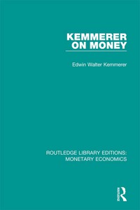 Imagen de portada: Kemmerer on Money 1st edition 9781138634534