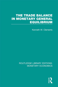 Imagen de portada: The Trade Balance in Monetary General Equilibrium 1st edition 9781138633513