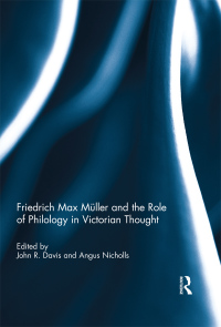 Imagen de portada: Friedrich Max Müller and the Role of Philology in Victorian Thought 1st edition 9781138633841