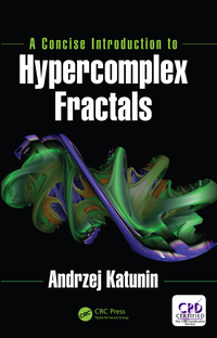 صورة الغلاف: A Concise Introduction to Hypercomplex Fractals 1st edition 9780367657642