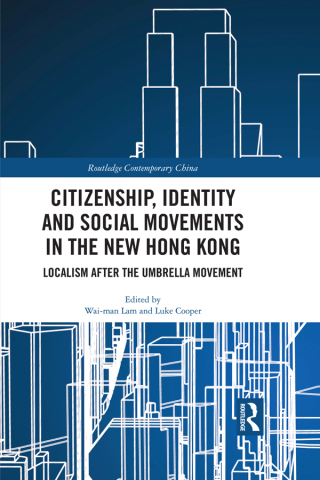 صورة الغلاف: Citizenship, Identity and Social Movements in the New Hong Kong 1st edition 9781138632950