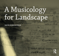 Cover image: A Musicology for Landscape 1st edition 9781138694422