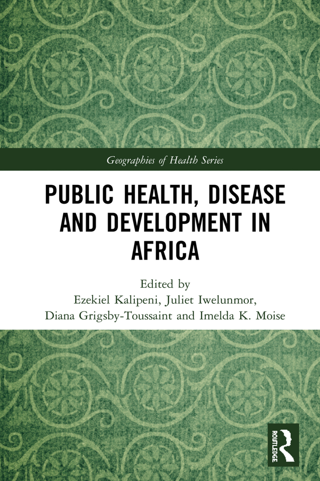 Public Health, Disease and Development in Africa 1st Edition